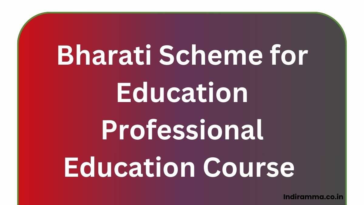 Bharati Scheme for Education Professional Education Course