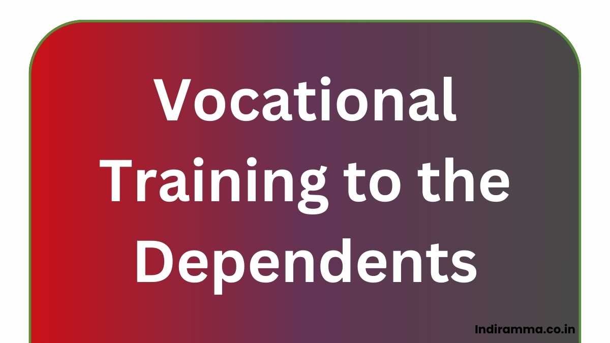 Vocational Training to the Dependents